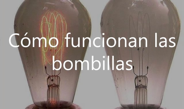 Cómo funcionan las bombillas
